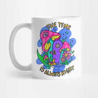 The time is Always Right Mug